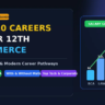 Top 10 Career Options for Commerce Students After 12th in India